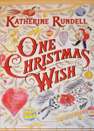 One christmas wish by katherine rundell, дитяча книга англійською