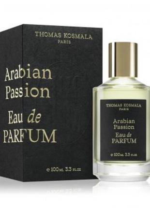 Thomas kosmala arabian passion 100 мл
