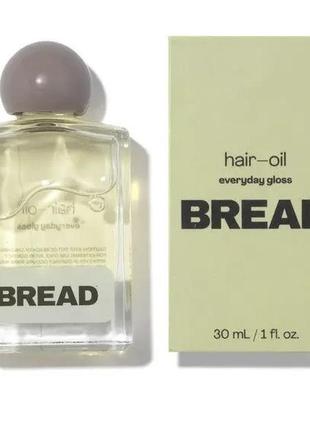 Олія для волосся bread hair-oil everyday gloss