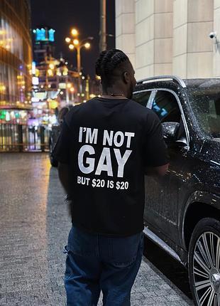 Футболка - "i`m not gay but 20$ is 20$".