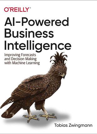 Ai-powered business intelligence: improving forecasts and decision making with machine learning, tobias