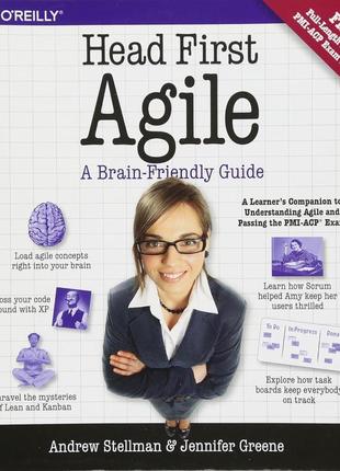 Head first agile: a brain-friendly guide to agile principles, ideas, and real-world practices, andrew