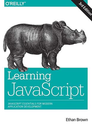 Learning javascript: javascript essentials for modern application development 3rd edition, ethan brown