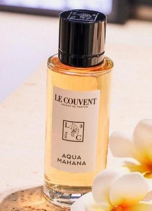 Aqua mahana le couvent maison de parka 50 мл