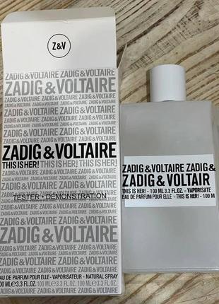 Zadig&voltaire this is her 100 мл парфюм