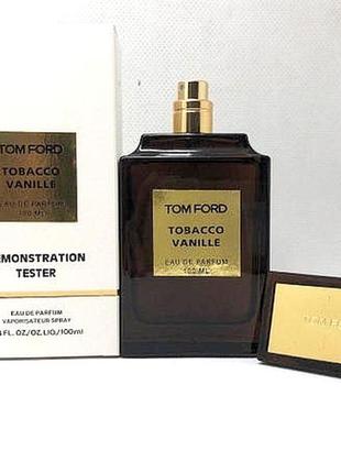 Tester tom ford tobacco vanille (том форд тобакко ваниль) 100 мл