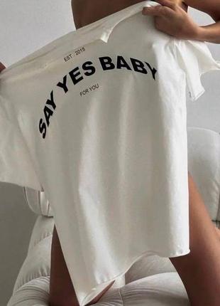 Футболка оверсайз say yes baby2 фото