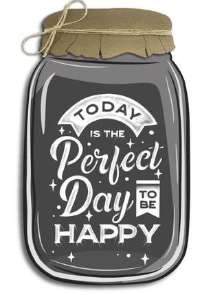 Декоративна дерев'яна табличка «банка» "today is the perfeсt day to be happy"