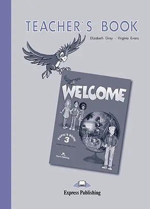Welcome 3 teacher's book, книга для вчителя, відповіді