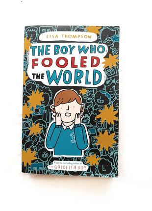 Книга на англійській мові lisa thompson the boy who fooled the world