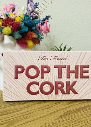 Оригінал палітра тіней too faced pop the cork7 фото