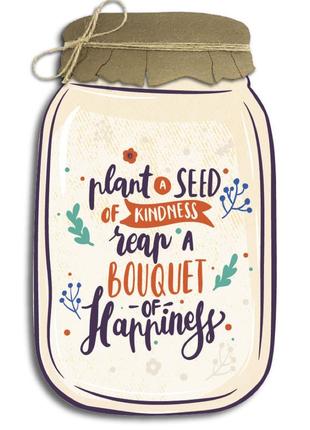Декоративна дерев'яна табличка «банка»"plant a seed of kindness reap a bouquet of"