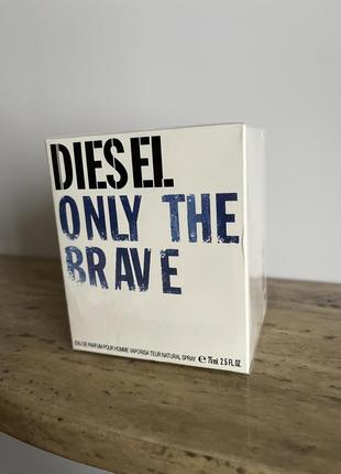 Diesel only the brave