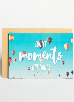 Листівка "collect moments, not things", англійська