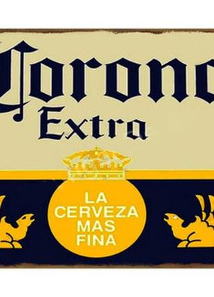 Винтажная металлическая табличка corona extra resteq 30х20 см. металлическая вывеска для декора корона экстра