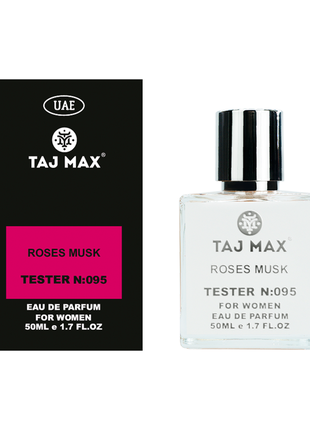 Taj max roses musk 50 ml 095 парфюмированная вода для женщин