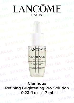 Омолаживающая сыворотка lancome clarifique refining brightening pro-solution против темных пятен1 фото