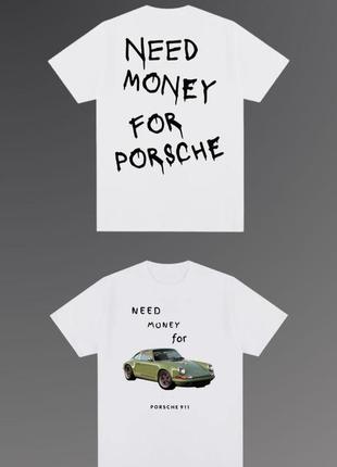 Футболка - "need money for porsche" з картинкою машини