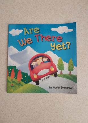 Книжки для дітей англійською мовою are we there yet? книжки англ