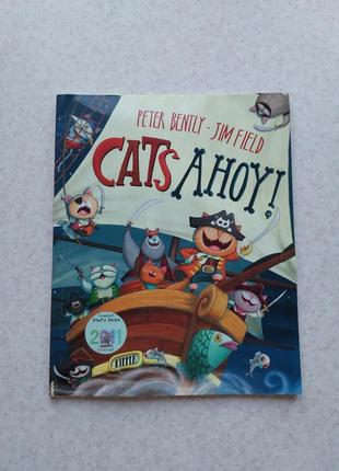 Книжки англійською мовою cats a hoy! peter bently, jim field книги англ мова1 фото