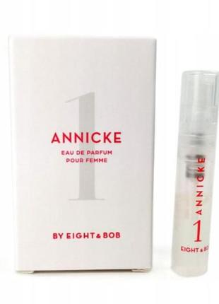 Eight &amp; bob annicke 1 парфумована вода (пробник)
