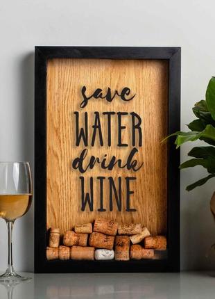 Рамка копилка "save water drink wine" для пробок, black-brown, black-brown "kg"