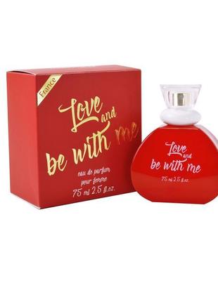 Парфумована вода для жінок love and be with me 75 ml