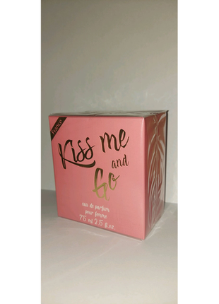 Kiss me and go