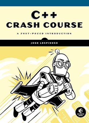 C++ crash course: a fast-paced introduction illustrated edition, josh lospinoso