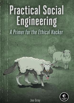 Practical social engineering: a primer for the ethical hacker, joe gray