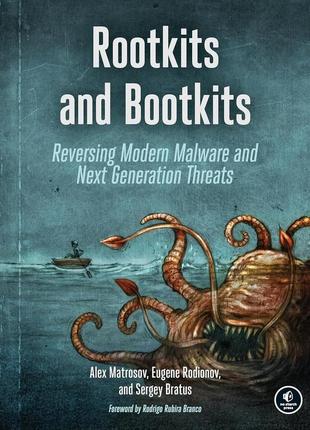 Rootkits and bootkits: reversing modern malware and next generation threats, alex matrosov, eugene rodionov,