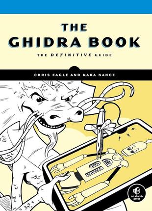 The ghidra book: the definitive guide, chris eagle, kara nance