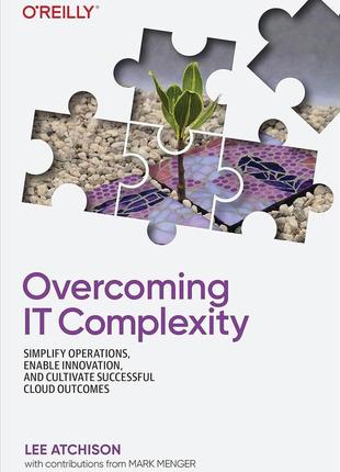 Overcoming it complexity: simplify operations, enable innovation, and cultivate successful cloud outcomes, lee