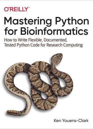 Mastering python for bioinformatics: how to write flexible, documented, tested python code for research