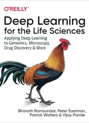 Deep learning for the life sciences: applying deep learning to genomics, microscopy, drug discovery, and more,