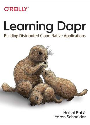 Learning dapr: building distributed cloud native applications, haishi bai, yaron schneider