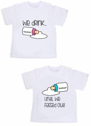 Фп005398 парні футболки push it family look з принтом "we drink... until we passed out"