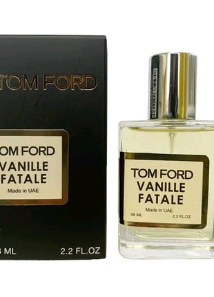 Tom ford vanille fatale perfume newly унисекс, 58 мл