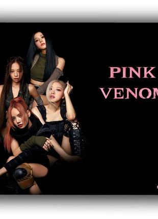 Коврик компьютерный блэкпинк blackpink venom 18х22 см (k186)