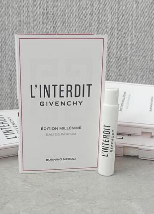 Givenchy l'interdit edition millesime burning neroli пробник для женщин (оригинал)