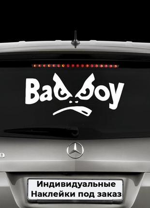 Наклейка на авто "bad boy" размер 30х65см любая наклейка, надпись или изображение под заказ.