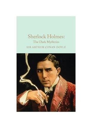 Книга sherlock holmes: the dark mysteries (9781909621794) macm...1 фото