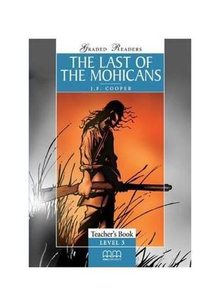 Книга graded readers 3 the last of the mohicans teacher's book...