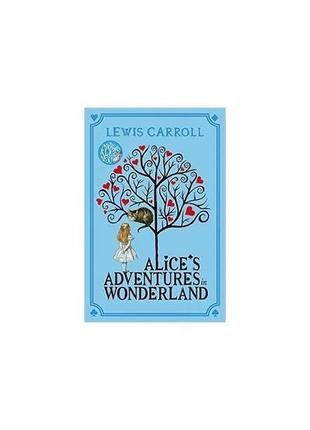 Книга alice's adventures in wonderland [paperback] (9781447279...