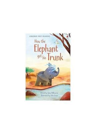 Книга ufr1 how the elephant got his trunk (9781409596769) usborne