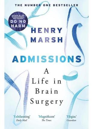 Книга admissions: a life in brain surgery [paperback] (9781474...