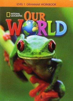 Книга our world 1 grammar workbook (9781337292849) abc