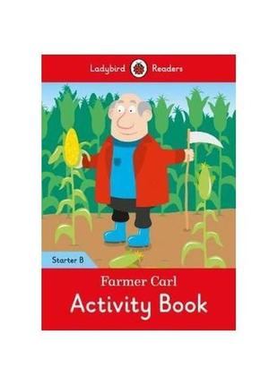 Книга ladybird readers starter b farmer carl activity book (97...