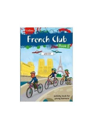 Книга french club book 2 with cd (9780007504480) collins