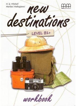 Книга new destinations b1+ workbook (9789605099879) mm publica...